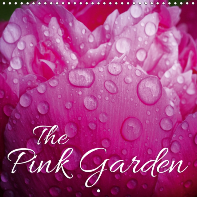 The Pink Garden 2019 : Discover 12 beautiful pink plants in your garden, Calendar Book
