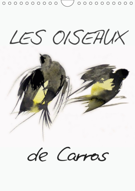 Les oiseaux de Carros 2019 : Oiseaux, aquarelles, Calendar Book