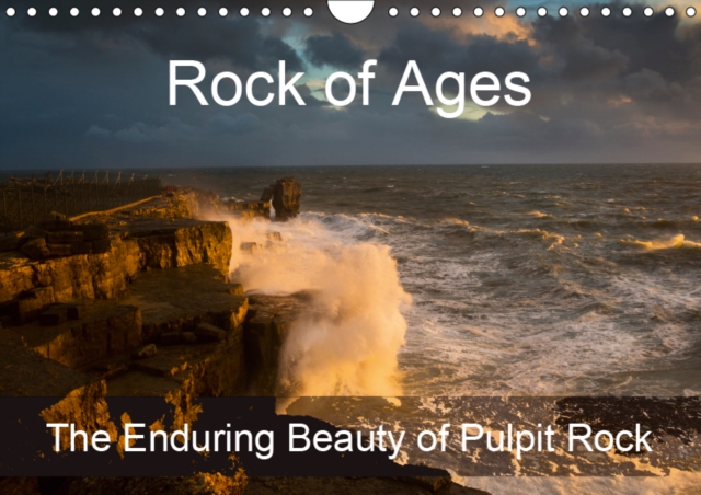 Rock of Ages: The Enduring Beauty of Pulpit Rock 2019 : Pulpit Rock, Dorset in varying lighting and weather conditions, Calendar Book