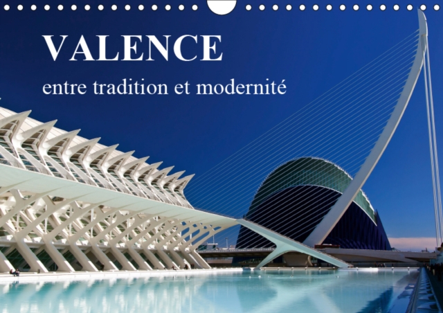 Valence entre tradition et modernite 2019 : Mes impressions de Valence, Calendar Book