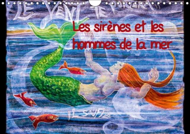 Les sirenes et les hommes de la mer 2019 : Peintures au pastel, Calendar Book