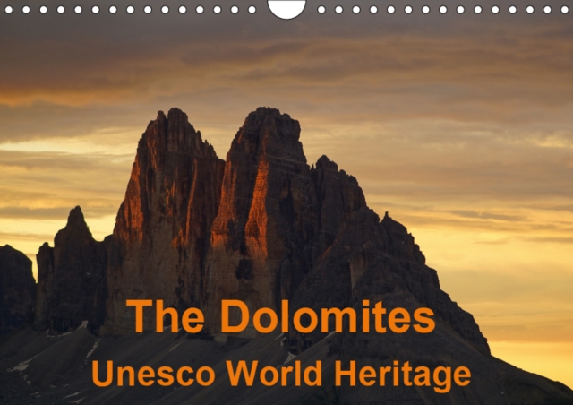 The Dolomites Unesco World Heritage 2019 : The calendar shows photos on the Dolomites Unesco World Heritage, Calendar Book
