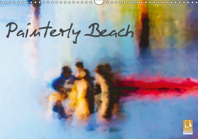 Painterly Beach 2019 : Beach Scenes with a Painterly Touch, Calendar Book