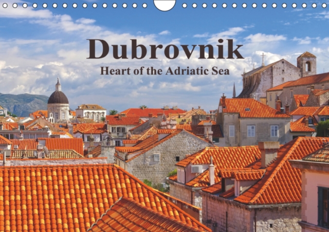 Dubrovnik - Heart of the Adriatic Sea 2019 : Dubrovnik - one of the most beautiful cities of the Mediterranean, Calendar Book