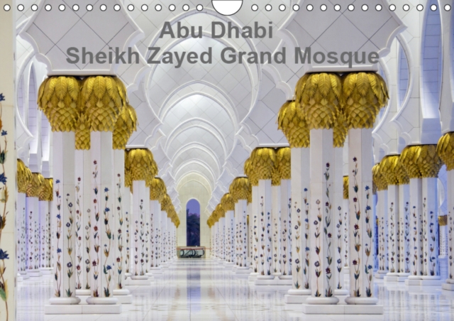 Abu Dhabi - Sheikh Zayed Grand Mosque 2019 : Architectural marvel of Abu Dhabi, Calendar Book