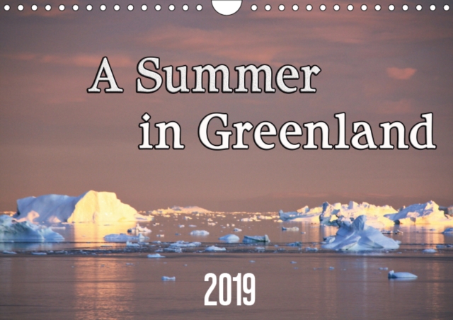 A Summer in Greenland 2019 : Kayak adventures in arctic waters., Calendar Book