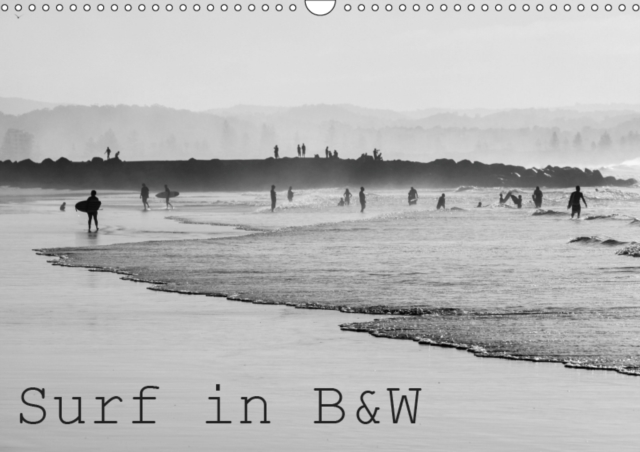 Surf in B&W 2019 : Black and White Imagery of Surf, Calendar Book