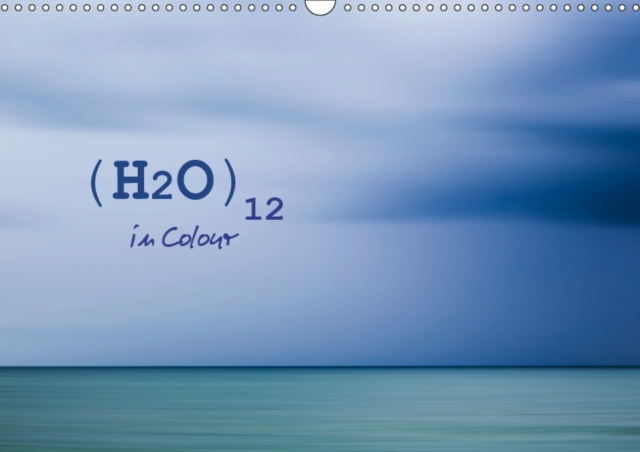 (H2O)12 in Colour 2019 : Twelve Colourful Images of Water, Calendar Book