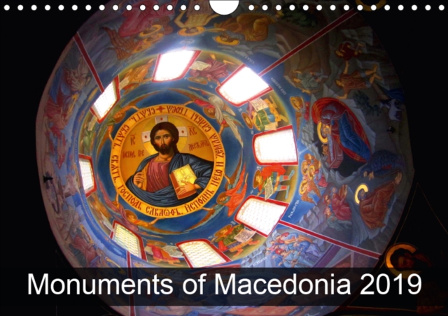 Monuments of Macedonia 2019 2019 : The best photos from Wiki Loves Monuments, the world's largest photo competition on Wikipedia, Calendar Book