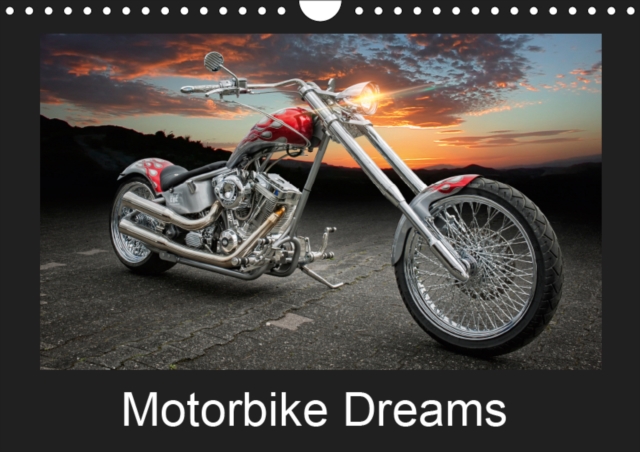Motorbike Dreams 2019 : Choppers and Custom Bikes, Calendar Book