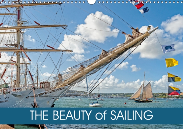 The Beauty of Sailing 2019 : A collection of images depicting the beauty of sailing vessels, Calendar Book