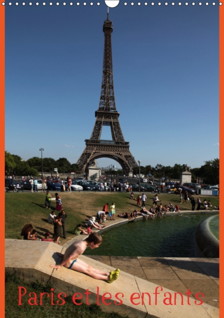 Paris et les enfants 2019 : Photos d'enfants dans Paris, Calendar Book