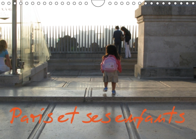 Paris et ses enfants 2019 : Photos d'enfants dans Paris, Calendar Book