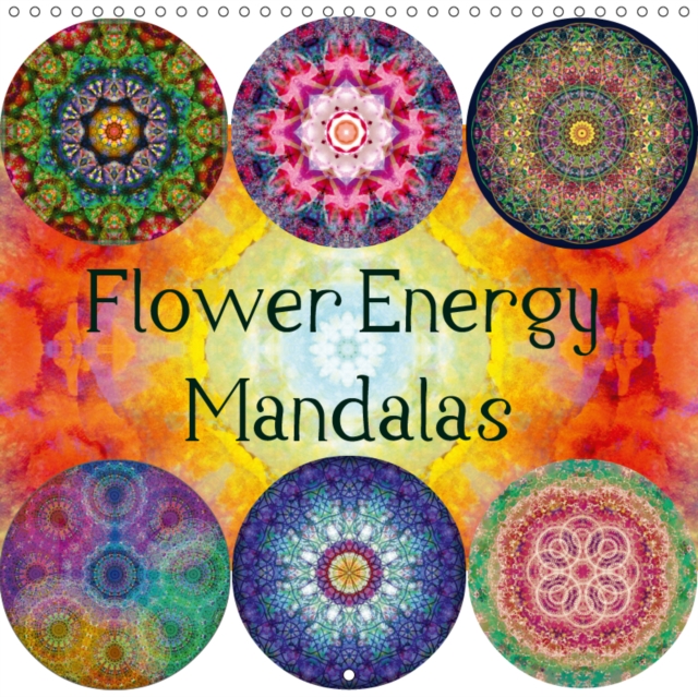 Flower Energy Mandalas 2019 : Photographic Light Mandalas from flowers, Calendar Book