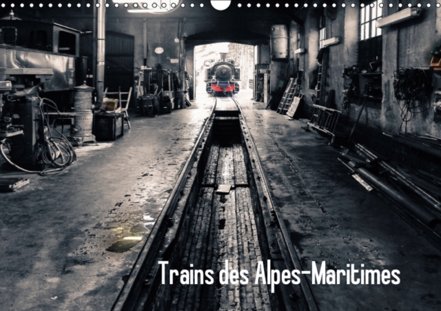 Trains des Alpes-Martimes 2019 : Merveilles des trains a vapeur dans les Alpes maritimes, Calendar Book