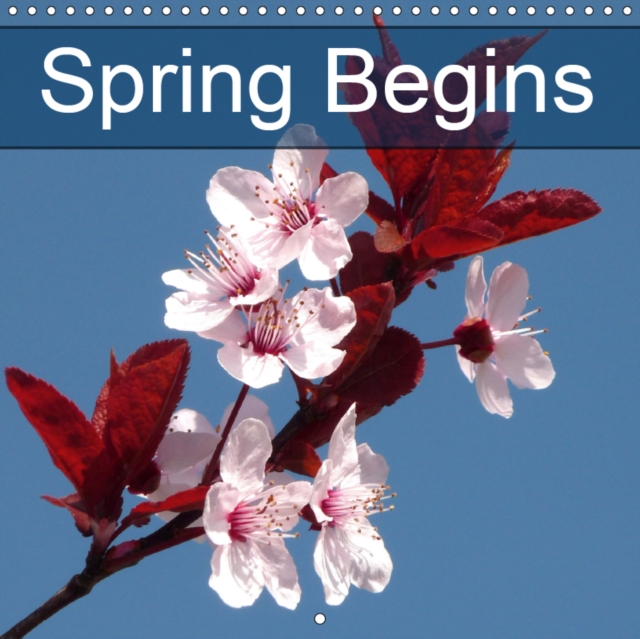 Spring Begins 2019 : Everlasting enthusiasm for springtime, Calendar Book