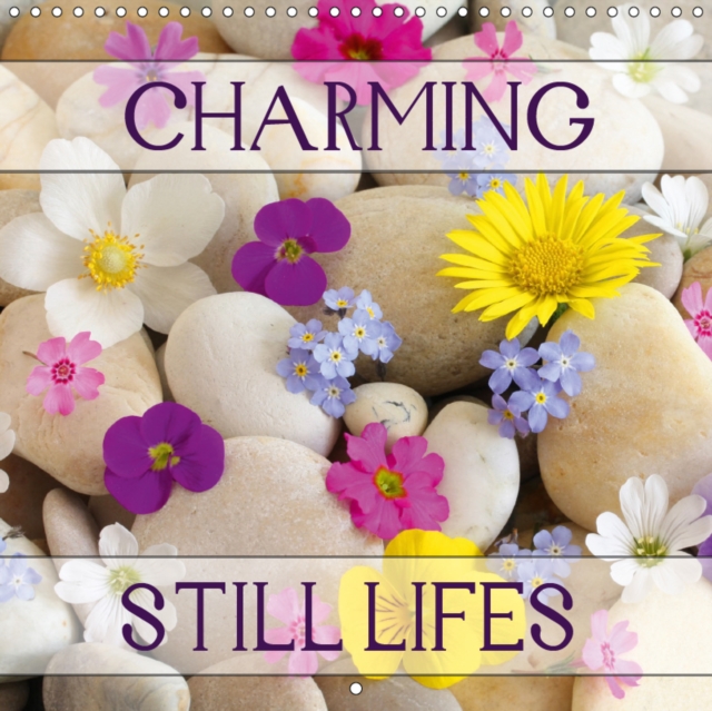 Charming Still Lifes 2019 : Arrangements to make you feel good, Calendar Book