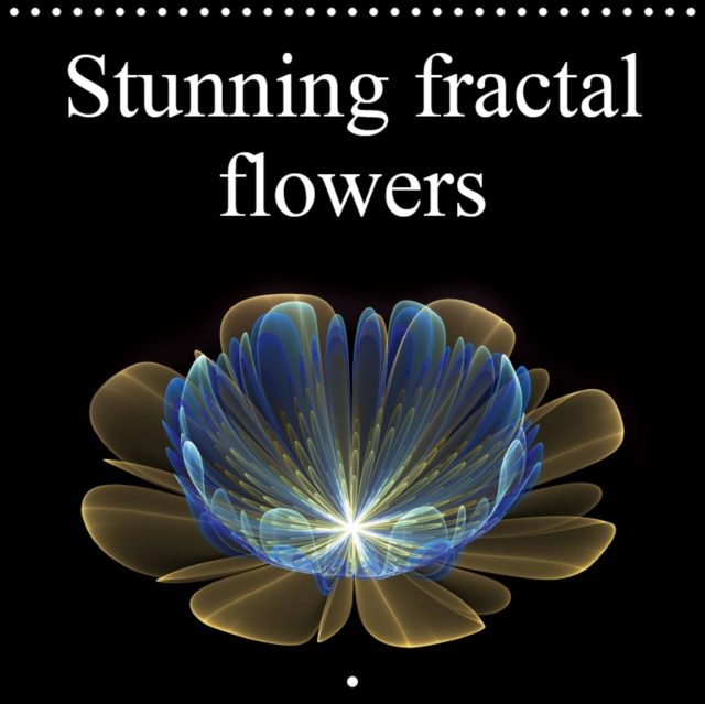 Stunning fractal flowers 2019 : A stroll through the fractal world, Calendar Book