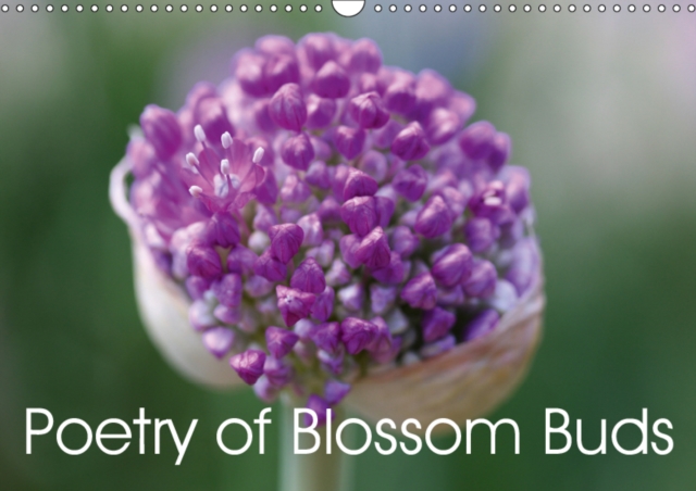 Poetry of Blossom Buds 2019 : Buds are the promise of a new beginning in nature, Calendar Book