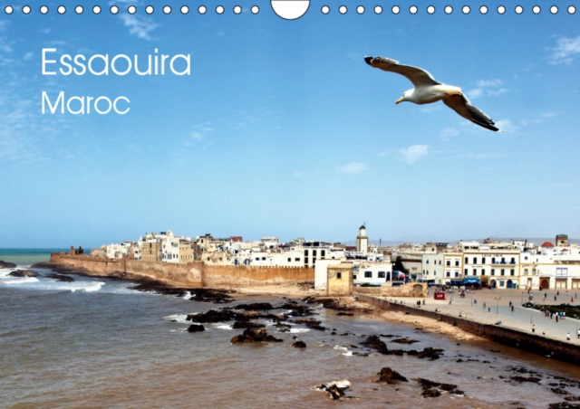 Essaouira Maroc 2019 : Quelques vues de l'extraordinaire ville bleue du Maroc sur la cote Atlantique, Calendar Book