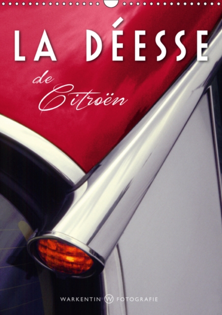 La Deesse de Citroen 2019 : Le modele D, soit "La Deesse" ou la DS de Citroen, Calendar Book