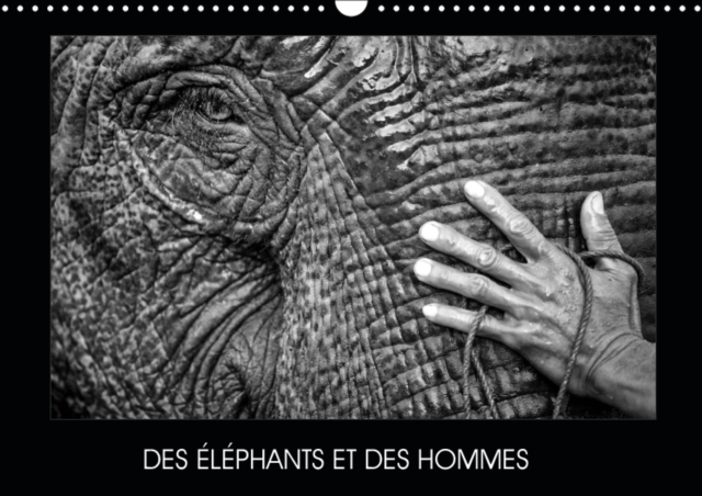 DES ELEPHANTS ET DES HOMMES 2019 : La relation entre les elephants et les hommes en Asie du sud-est, Calendar Book