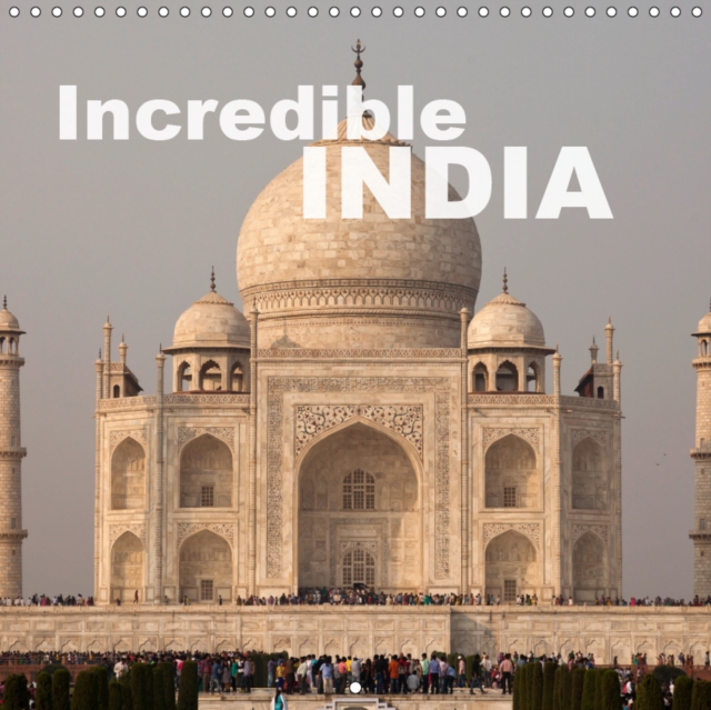 Incredible India 2019 : One of the worlds most fascinating countries in a colourful calendar by travel photographer Peter Schickert., Calendar Book