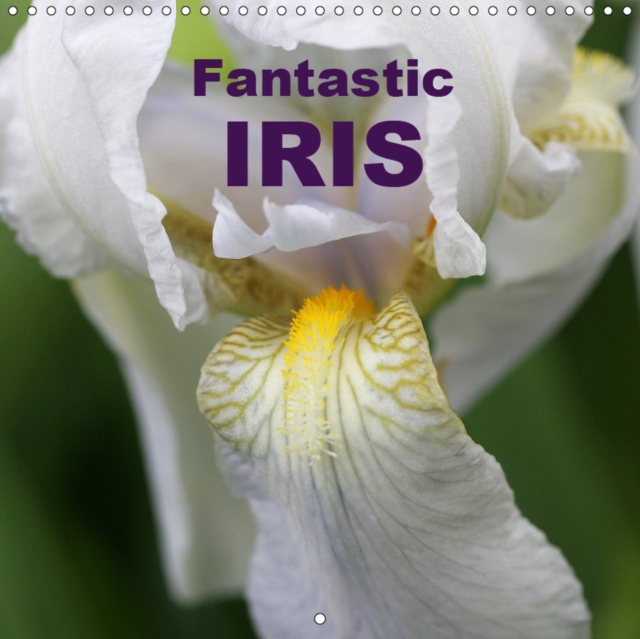 Fantastic Iris 2019 : Portraits of a floral beauty, Calendar Book