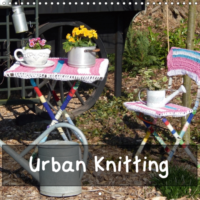 Urban Knitting 2019 : More warmth for cities, Calendar Book