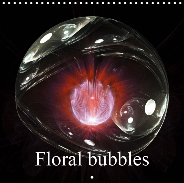 Floral bubbles 2019 : Fractal flowers in bubbles, Calendar Book