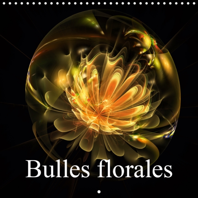 Bulles florales 2019 : Magie du calcul fractal, Calendar Book