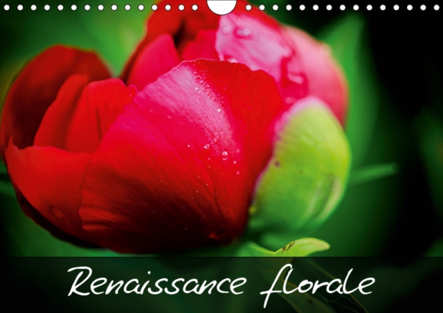 Renaissance florale ! 2019 : Embellissons notre vie en admirant la beaute naturelle des fleurs !, Calendar Book