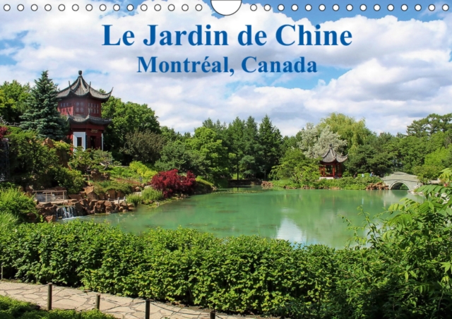 Le Jardin de Chine, Montreal, Canada 2019 : Le plus grand et plus beau jardin chinois en dehors de la Chine, Calendar Book