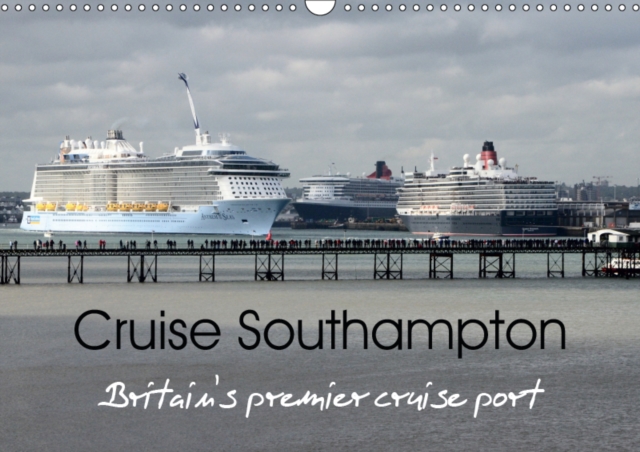 Cruise Southampton 2019 : Britain's premier cruise port, Calendar Book