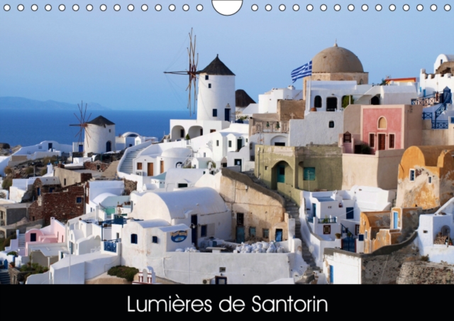 Lumieres de Santorin 2019 : Photos de Santorin en Grece, Calendar Book
