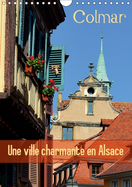 Colmar une ville charmante en Alsace 2019 : Une petite ville francaise avec du charme, Calendar Book