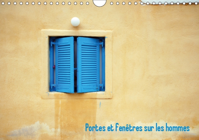 Portes et fenetres sur les hommes 2019 : Portes et fenetres de Grece, de Tunisie et de France., Calendar Book