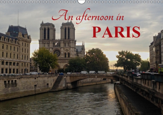 An afternoon in PARIS 2019 : A nonchalant promenade through the streets of the French capital., Calendar Book