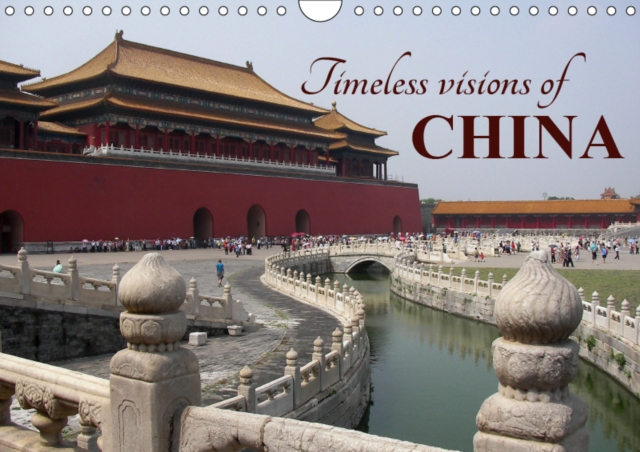 Timeless visions of CHINA 2019 : Journey into the heart of China, Calendar Book