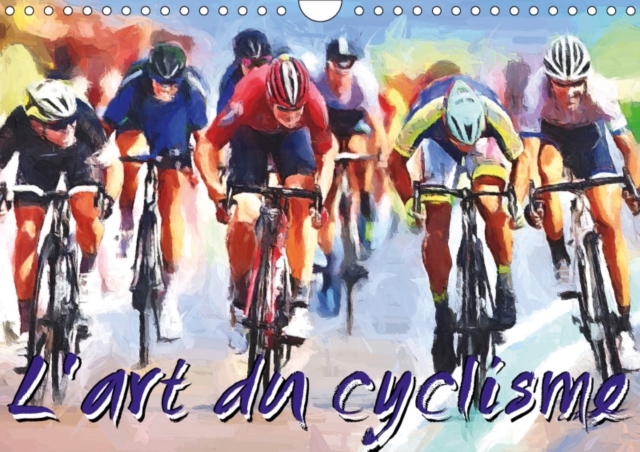 L'art du cyclisme 2019 : Serie de 12 tableaux sur l'univers du cylisme., Calendar Book