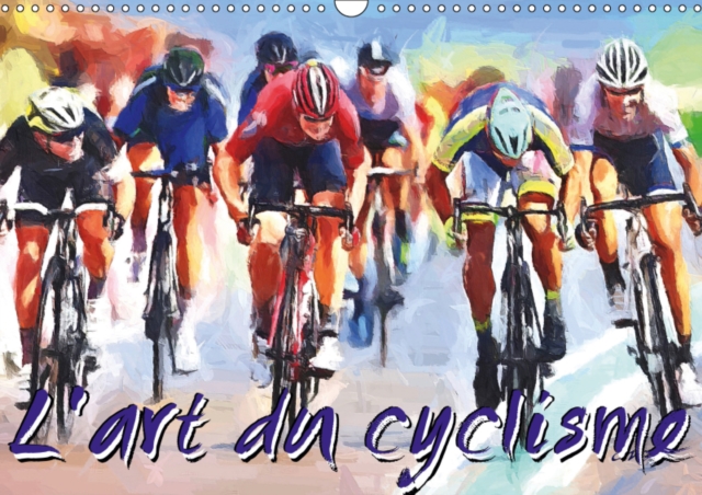 L'art du cyclisme 2019 : Serie de 12 tableaux sur l'univers du cylisme., Calendar Book