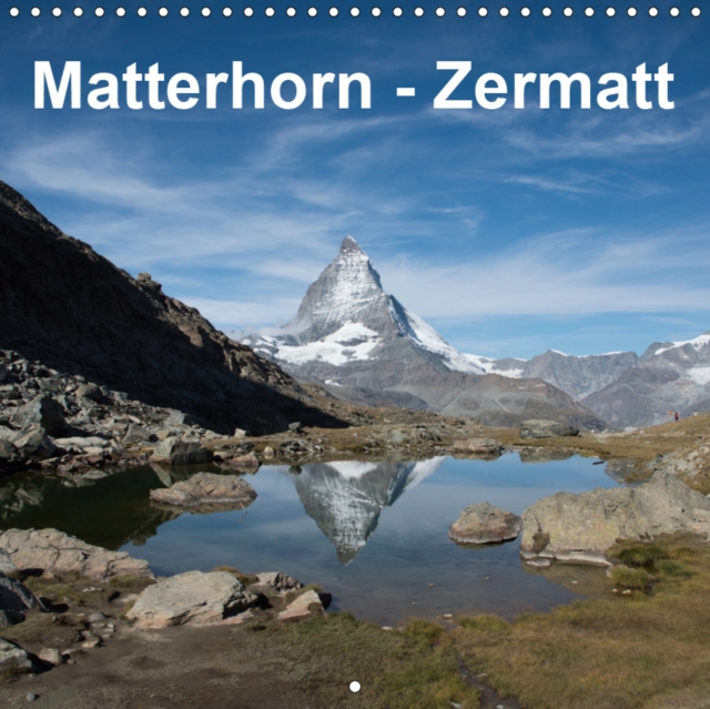 Matterhorn - Zermatt 2019 : Great views of the Matterhorn, Zermatt and surroundings., Calendar Book