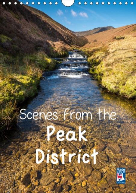 Scenes from the Peak District 2019 : A selection of favourite locations in the Peak District throughout the seasons, Calendar Book
