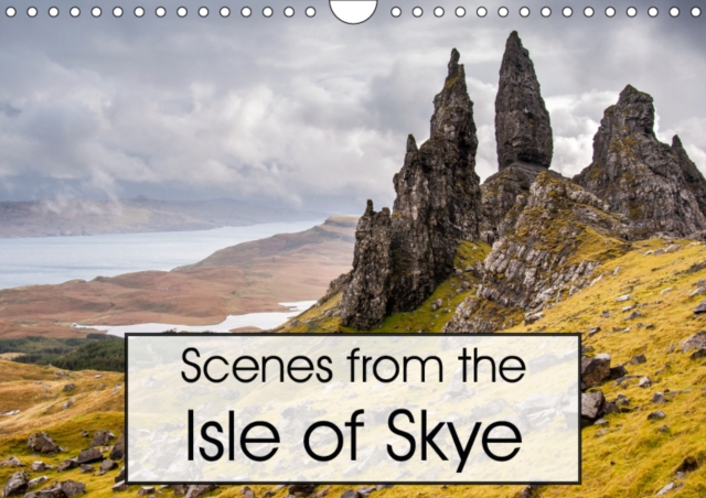 Scenes from the Isle of Skye 2019 : Dramatic landscape photography of the Isle of Skye, Scotland, Calendar Book