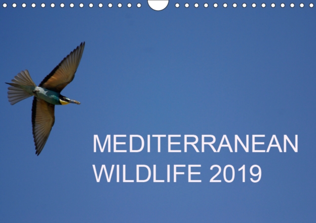 MEDITERRANEAN WILDLIFE 2019 2019 : Wildlife photos taken in the Mediterranean region, Calendar Book