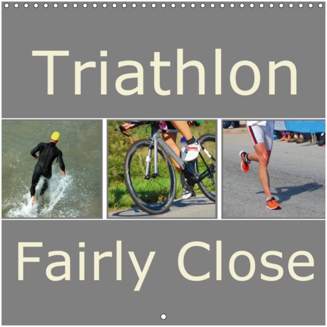 Triathlon Fairly Close 2019 : Close-up photographs of triathletes., Calendar Book