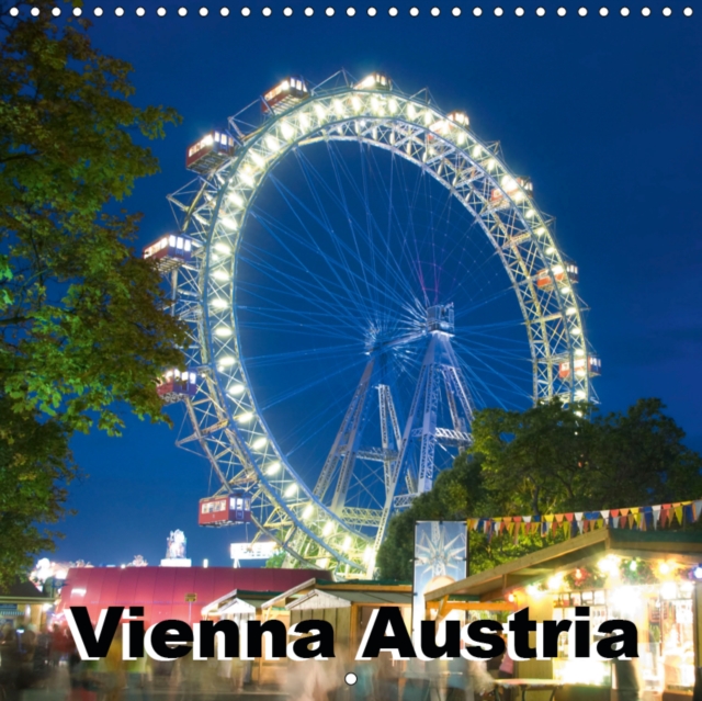 Vienna Austria 2019 : Great views of the capital of Austria, Calendar Book