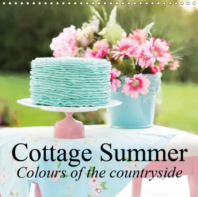 Cottage Summer. Colours of the countryside 2019 : Magnificent traditional country life, Calendar Book