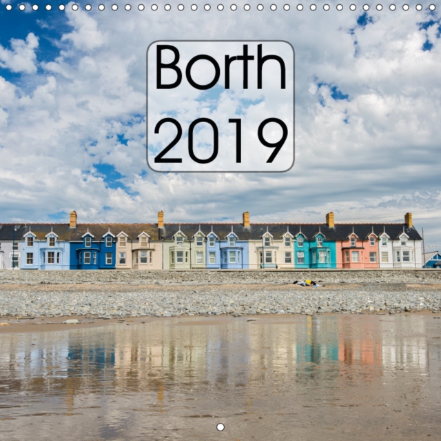 Borth - 2019 2019 : The seaside town of Borth in Ceredigion., Calendar Book