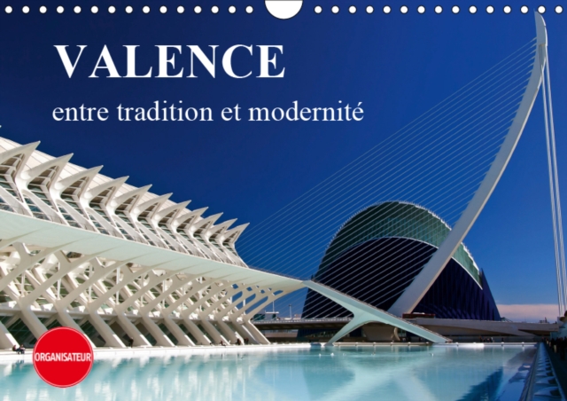 Valence entre tradition et modernite 2019 : Mes impressions de Valence, Calendar Book
